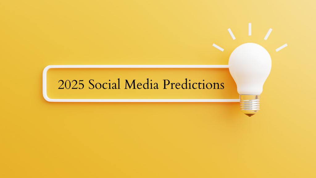 Social Media Predictions 2025